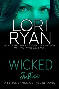  Lori Ryan et  T.E. Evans - Wicked Justice - Sutton Capital On the Line Series, #3.