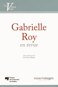 Lori Saint-Martin - Gabrielle Roy en revue.