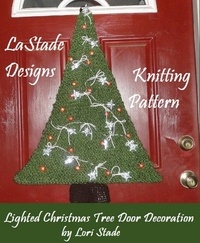  Lori Stade - Lighted Christmas Tree Door Decoration Knitting Pattern.