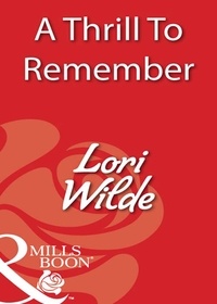 Lori Wilde - A Thrill To Remember.