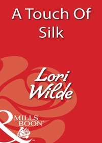 Lori Wilde - A Touch Of Silk.