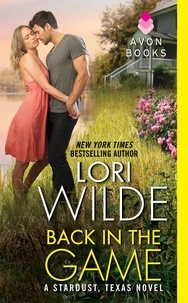Lori Wilde - Back in the Game - A Stardust, Texas Novel.
