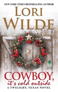 Lori Wilde - Cowboy, It's Cold Outside - A Twilight, Texas Novel.