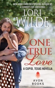 Lori Wilde - One True Love - A Cupid, Texas Novella.