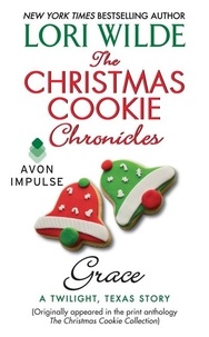 Lori Wilde - The Christmas Cookie Chronicles: Grace - A Twilight, Texas Story.