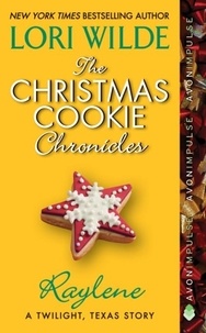 Lori Wilde - The Christmas Cookie Chronicles: Raylene - A Twilight, Texas Story.