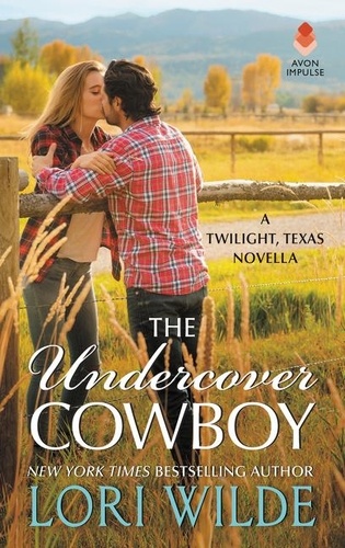 Lori Wilde - The Undercover Cowboy - A Twilight, Texas Novella.