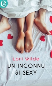 Téléchargez des livres epub gratuits google Un inconnu si sexy en francais par Lori Wilde