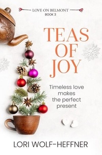 Téléchargements de livres électroniques au format pdf Teas of Joy - Love on Belmont, #3 ePub iBook en francais par Lori Wolf-Heffner