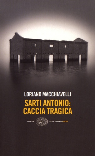 Loriano Macchiavelli - Sarti Antonio: caccia tragica.