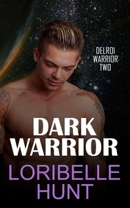  Loribelle Hunt - Dark Warrior - Delroi Warrior, #2.