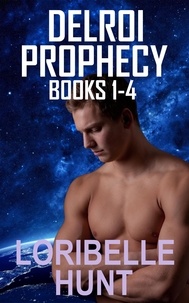  Loribelle Hunt - Delroi Prophecy Books 1-4.