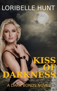  Loribelle Hunt - Kiss Of Darkness - Dark Bonds, #1.