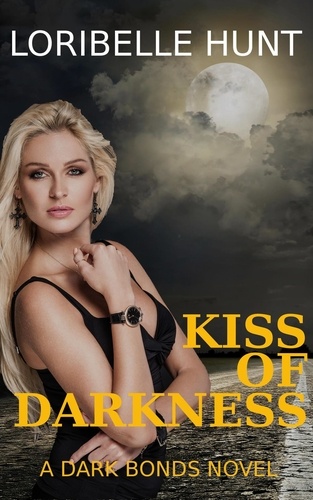  Loribelle Hunt - Kiss Of Darkness - Dark Bonds, #1.