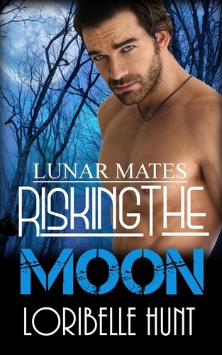 Loribelle Hunt - Risking The Moon - Lunar Mates, #9.