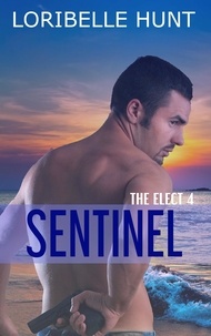  Loribelle Hunt - Sentinel - The Elect, #4.