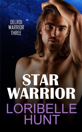  Loribelle Hunt - Star Warrior - Delroi Warrior, #3.