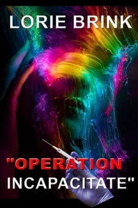 Operation Incapacitate