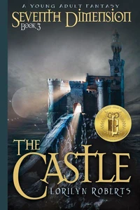 Seventh Dimension  - The Castle, a Young Adult Fantasy