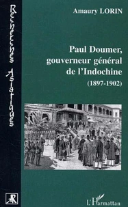Paul Doumer, gouverneur général de l'Indochine (1897-1902)