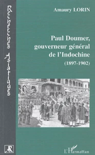 Paul Doumer, gouverneur général de l'Indochine (1897-1902)