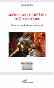 Guérir par le théâtre thérapeutique