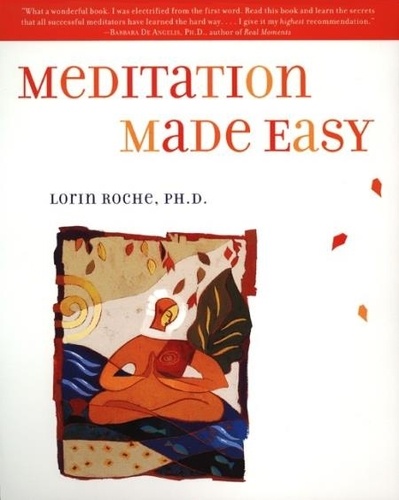Lorin Roche - Meditation Made Easy.