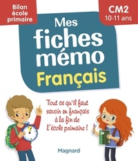 Lorin Walter et Edouard Vincent - Mes fiches mémo Français CM2 - Bilan école primaire.