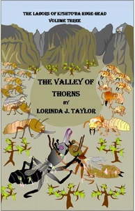 The Labors of Ki'shto'ba Huge-Head: Volume Three: The Valley of Thorns