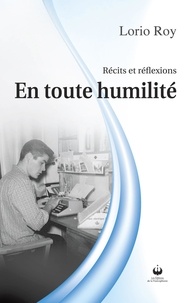 Lorio Roy - En toute humilité - Récits et réflexions.