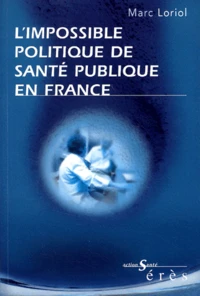 L'Impossible Politique De Sante Publique En France