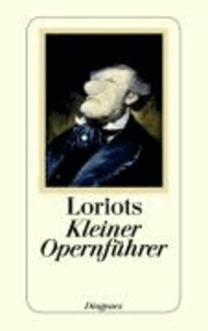 Loriots kleiner Opernführer.