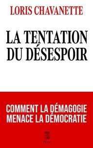 Loris Chavanette - La Tentation du désespoir.