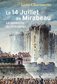 Loris Chavanette - Le 14 juillet de Mirabeau - La revanche du prisonnier.