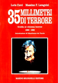 Loris Curci et Massimo F. Lavagnini - 35 millimetri di terrore - Guida al cinema horror 1980-1990.