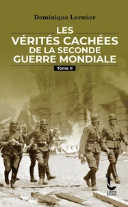 Les vérités cachées de la Seconde Guerre mondiale