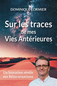 Sur les traces de mes vies antérieures