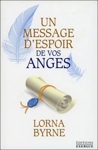 Lorna Byrne - Un message d'espoir de vos anges.