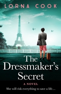 Lorna Cook - The Dressmaker’s Secret.