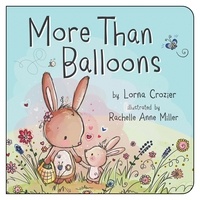 Lorna Crozier et Rachelle Anne Miller - More Than Balloons.