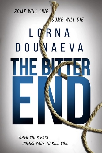  Lorna Dounaeva - The Bitter End - The McBride Vendetta Psychological Thrillers, #6.