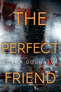  Lorna Dounaeva - The Perfect Friend - May Queen Killers, #2.