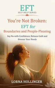 You're Not Broken: EFT for Boundaries and People-Pleasing