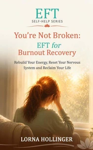 You're Not Broken: EFT for Burnout Recovery
