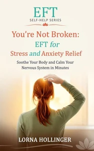 You're Not Broken: EFT for Stress Relief and Anxiety