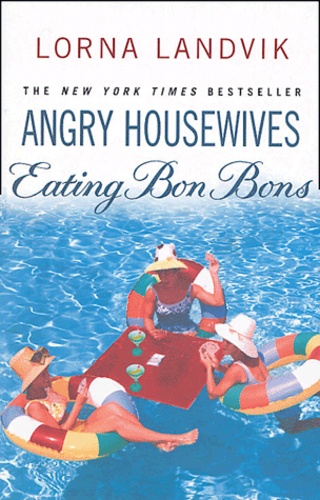 Lorna Landvik - Angry Housewives - Eating Bon Bons.