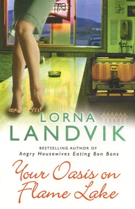 Lorna Landvik - Your Oasis on Flame Lake.