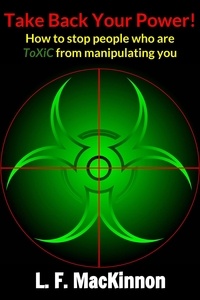  Lorna MacKinnon - Take Back Your Power! How to Stop People Who Are Toxic from Manipulating You..