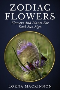  Lorna MacKinnon - Zodiac Flowers - Flowers And Plants For Each Sun Sign - Zodiac Sign Flowers Photobooks, #1.