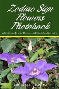 Lorna MacKinnon - Zodiac Sign Flowers Photobook - A Collection Of Flower Photographs For Each Sun Sign Vol. 2 - Zodiac Sign Flowers Photobooks, #4.